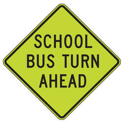FYG School Bus Turn Ahead Signs